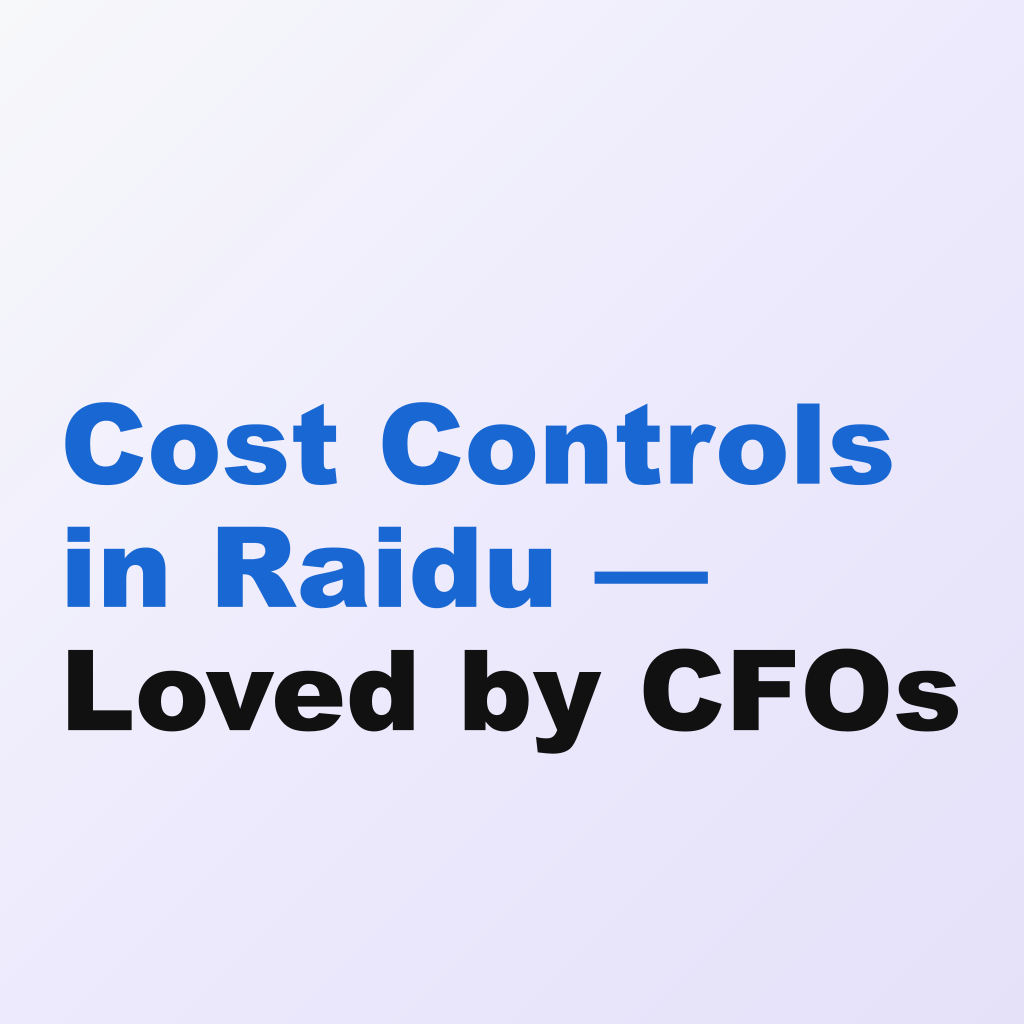 Cost Controls in Raidu — Loved by CFOs